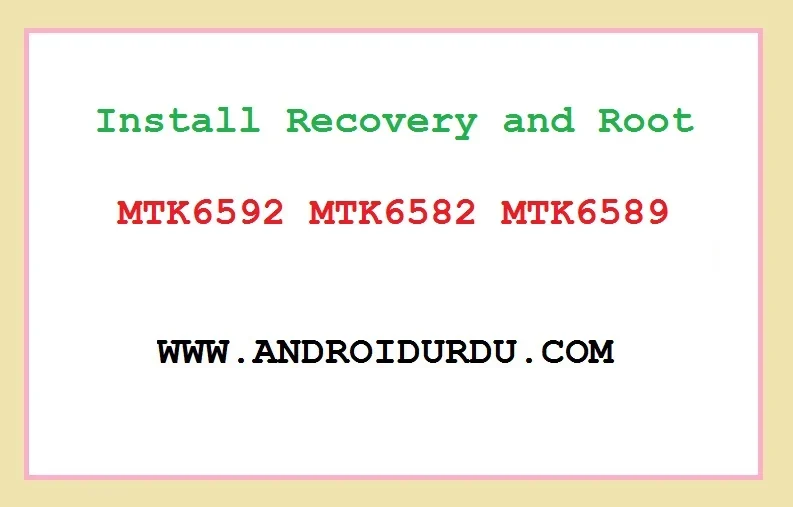 Install Recovery and Root MTK6592 MTK6582 MTK6589