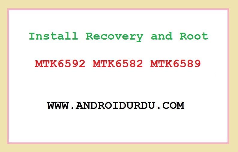 Install Recovery and Root MTK6592 MTK6582 MTK6589