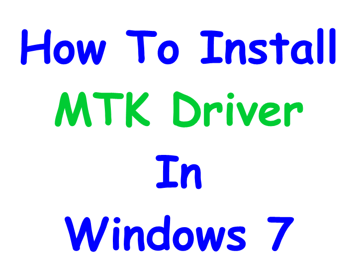 How To Install MTK Driver In Windows 7 PDF Instructions