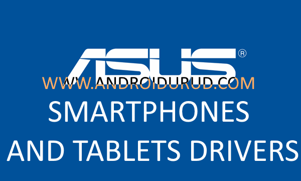 Download Asus SmartPhones USB ADB MTP Tethering Drivers