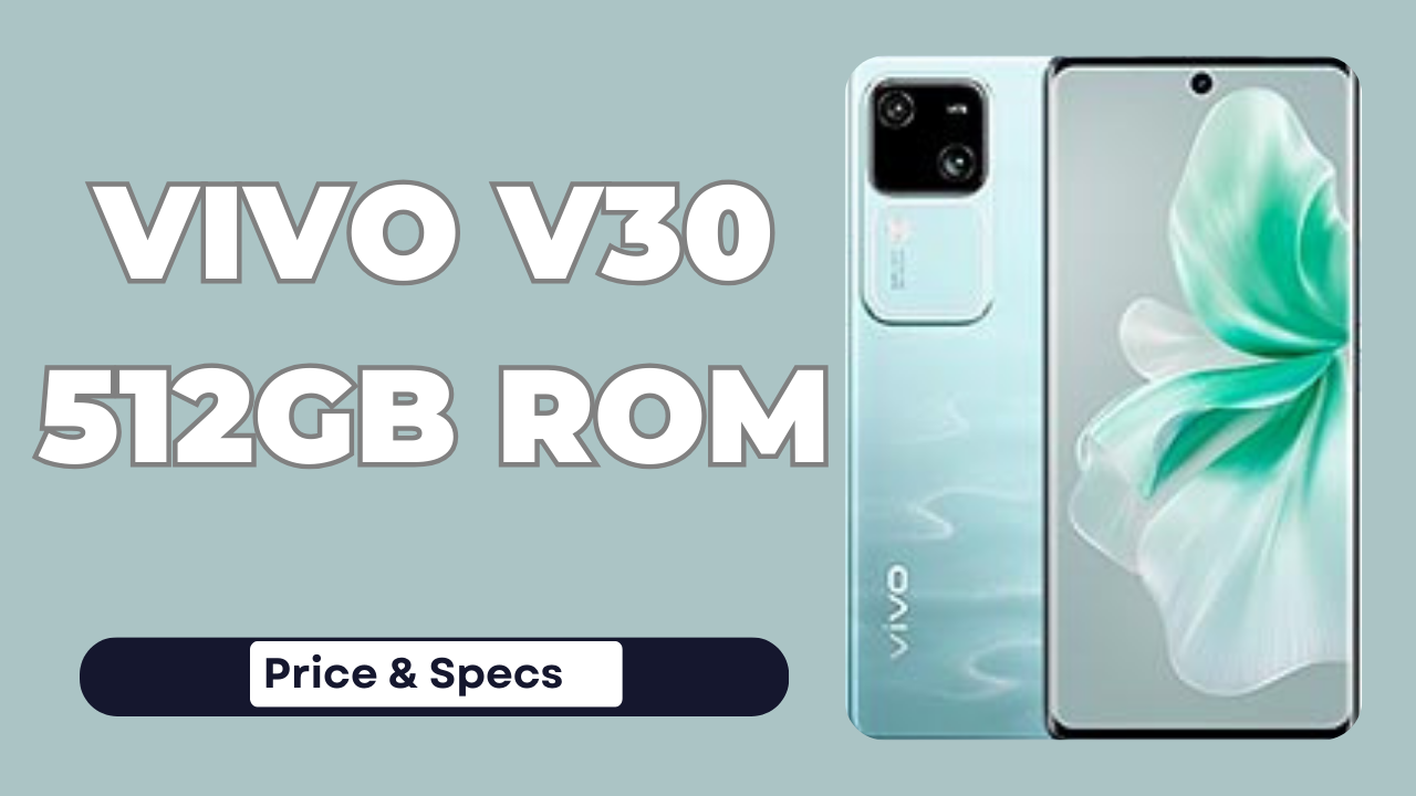 Vivo V30 512GB ROM